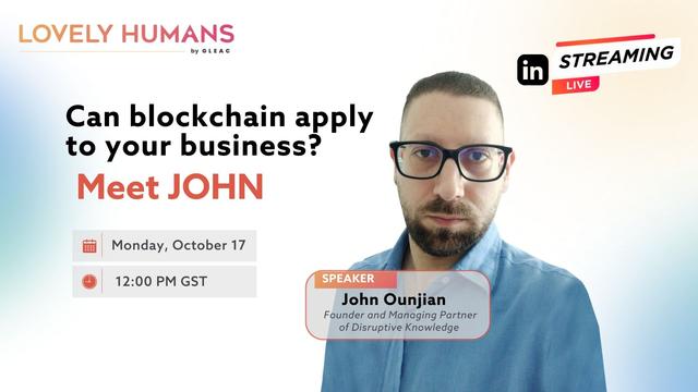 Can blockchain apply to your business? Meet john